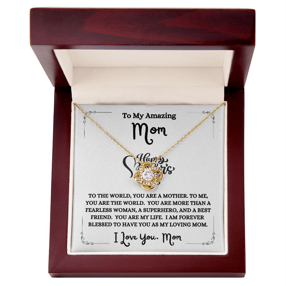 Happy Mother's Day - To My Amazing Mom - You Are The World - Love Knot Necklace