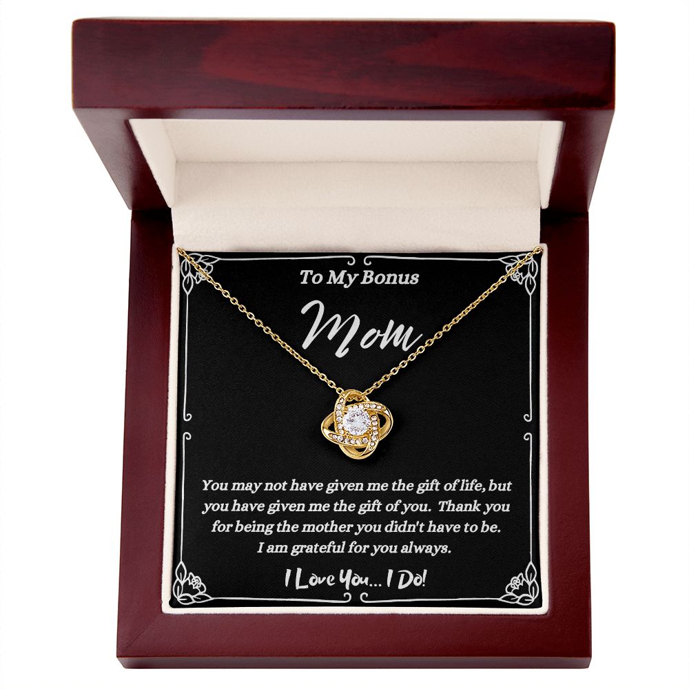 To My Bonus Mom - Given Me The Gift Of You - Love knot Necklace