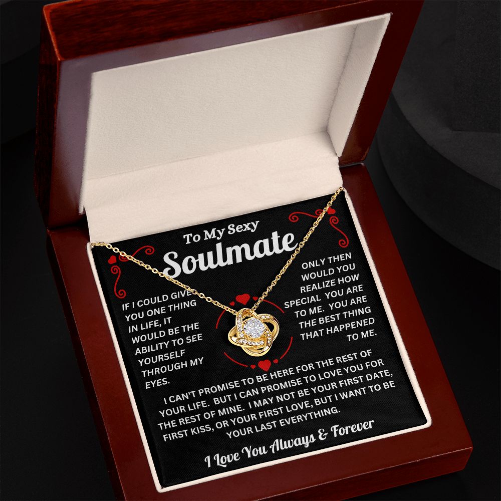 To My Sexy Soulmate - Your Last Everything -  Love Knot Necklace