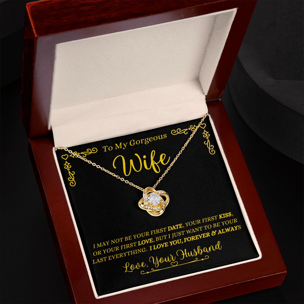 Husband - To My Gorgeous Wife - Your Last Everything - Love Knot Necklace