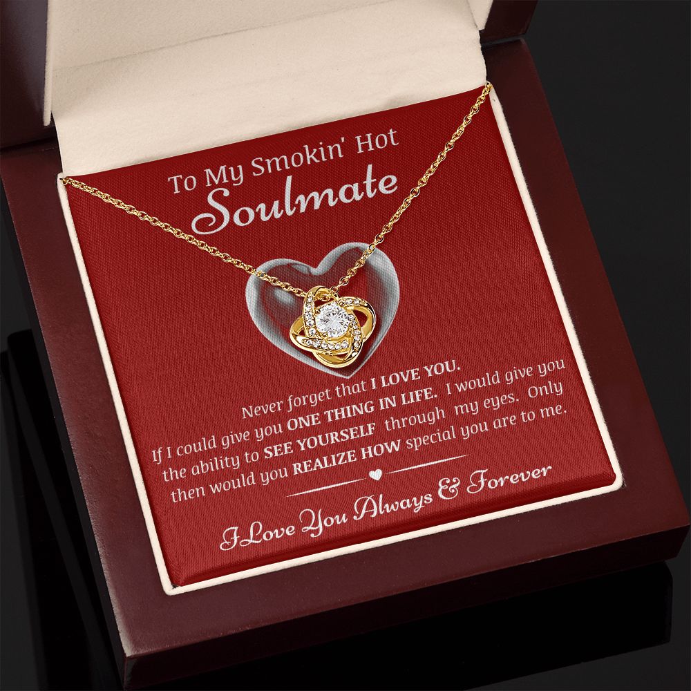 To My Smokin' Hot Soulmate - Never Forget - Love Knot Necklace