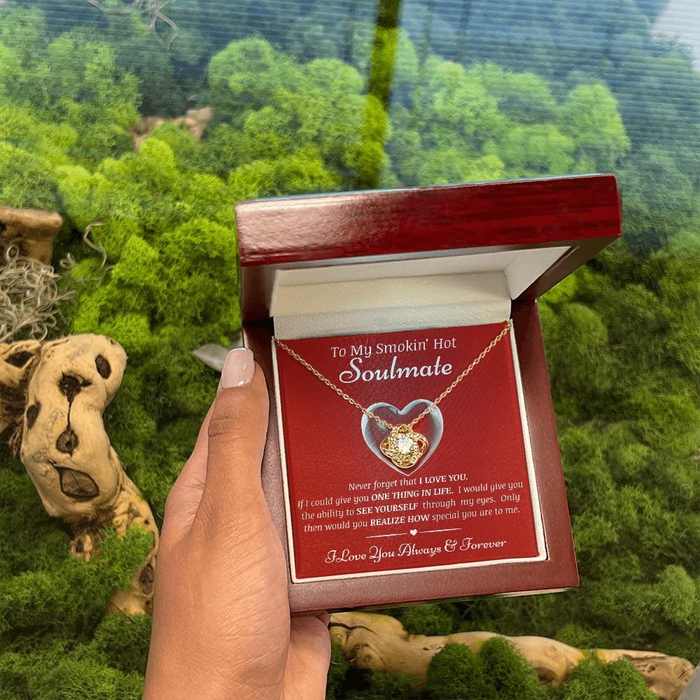 To My Smokin' Hot Soulmate - Never Forget - Love Knot Necklace