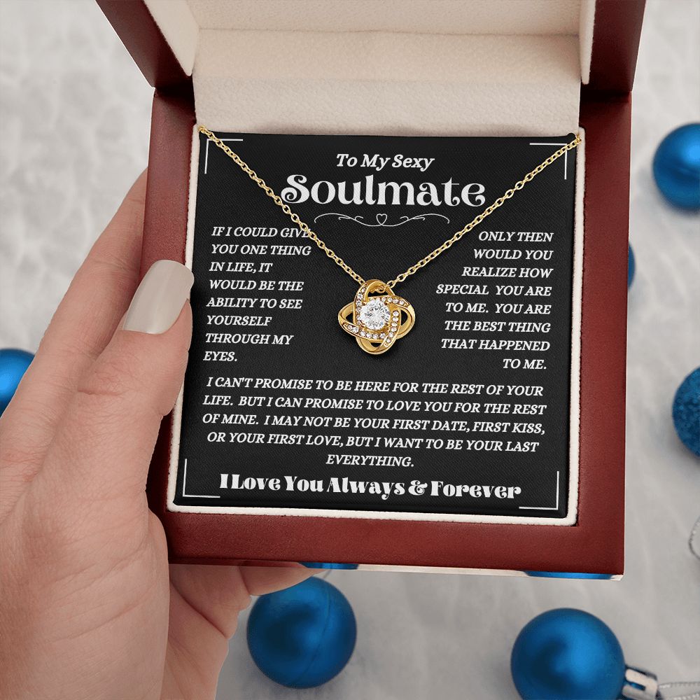To My Sexy Soulmate - To Be Your Last Everything - Love Knot Necklace