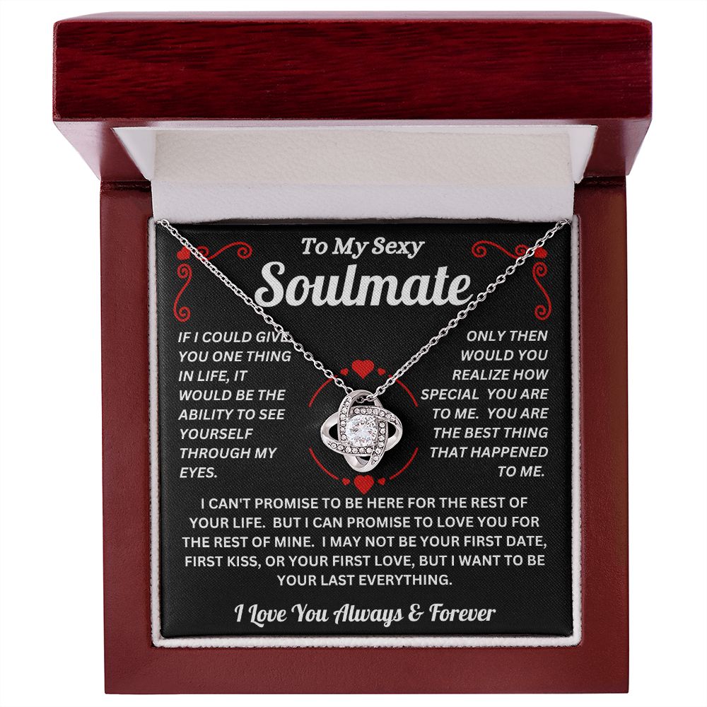 To My Sexy Soulmate - Your Last Everything -  Love Knot Necklace