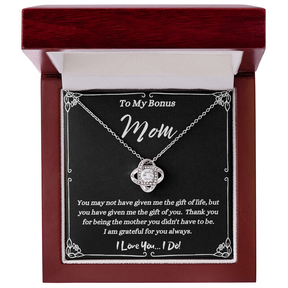 To My Bonus Mom - Given Me The Gift Of You - Love knot Necklace