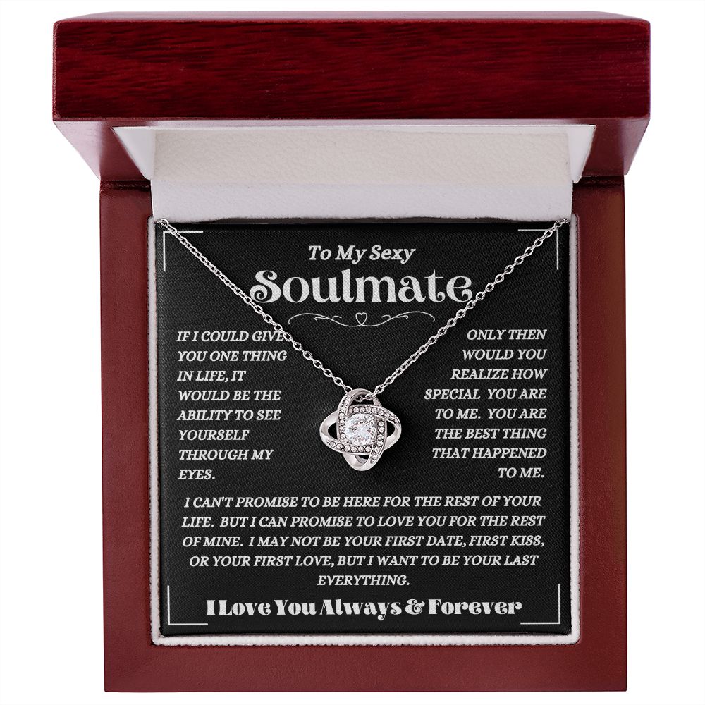 To My Sexy Soulmate - To Be Your Last Everything - Love Knot Necklace