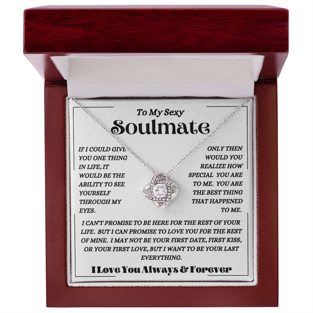To My Sexy Soulmate - To Be Your Last Everything - Love Knot Necklace