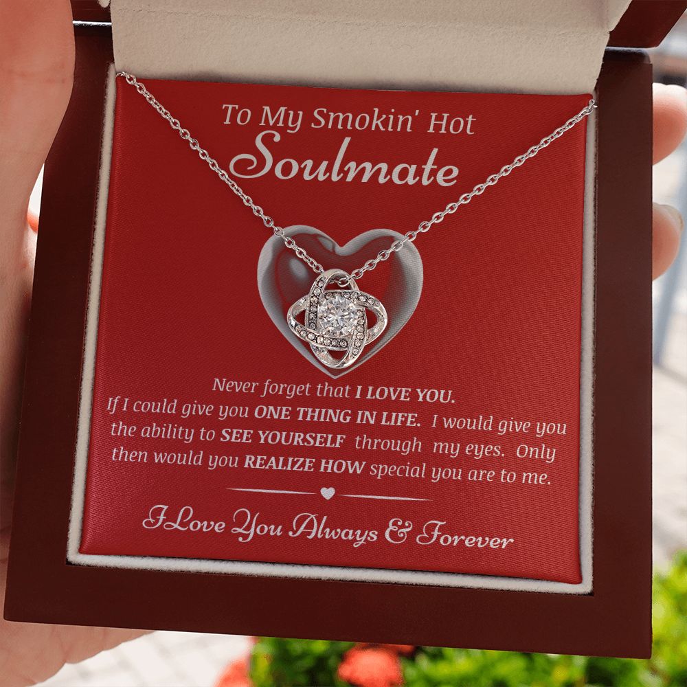 To My Smokin' Hot Soulmate - Never Forget - Love Knot Necklace