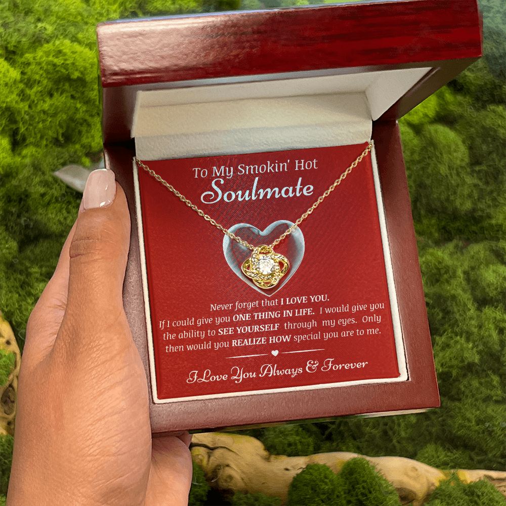 To My Smokin' Hot Soulmate - Never Forget - Love Knot Necklace