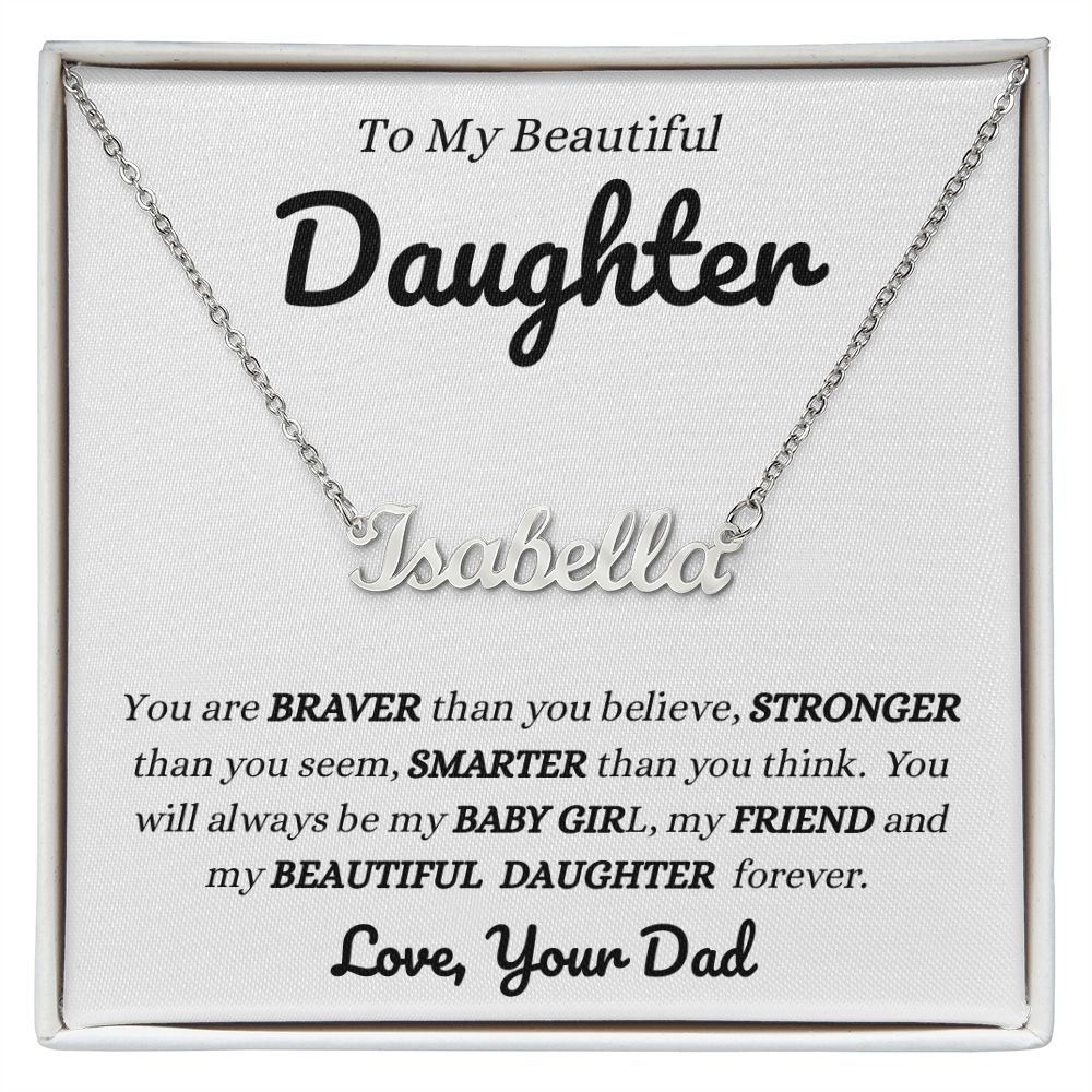 Dad - To My Beautiful Daughter - You Will Always Be My Baby Girl - Personalized Name Necklace - Daughter Gift - Birthday Gift - Graduation Gift - Christmas Gift