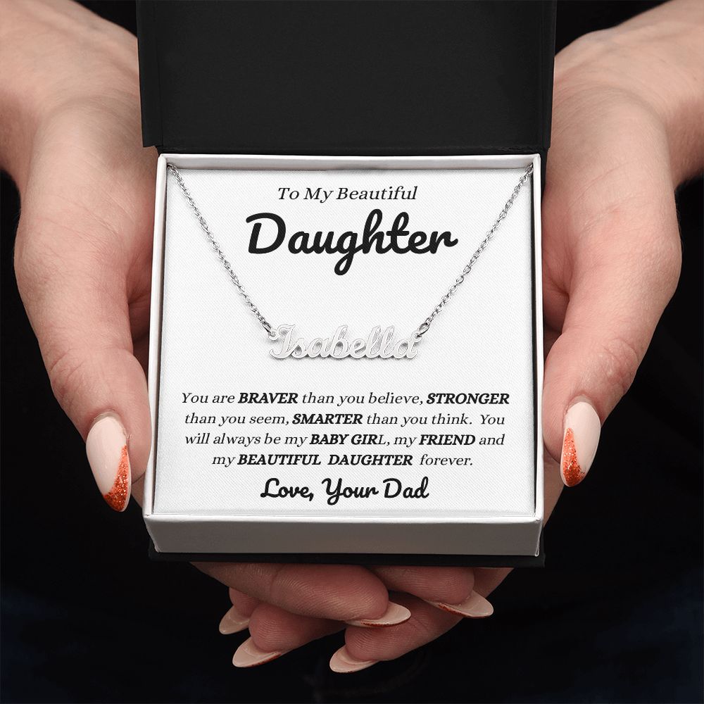 Dad - To My Beautiful Daughter - You Will Always Be My Baby Girl - Personalized Name Necklace - Daughter Gift - Birthday Gift - Graduation Gift - Christmas Gift