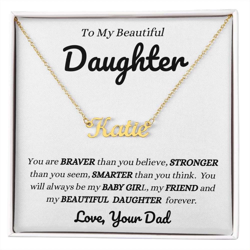 Dad - To My Beautiful Daughter - You Will Always Be My Baby Girl - Personalized Name Necklace - Daughter Gift - Birthday Gift - Graduation Gift - Christmas Gift
