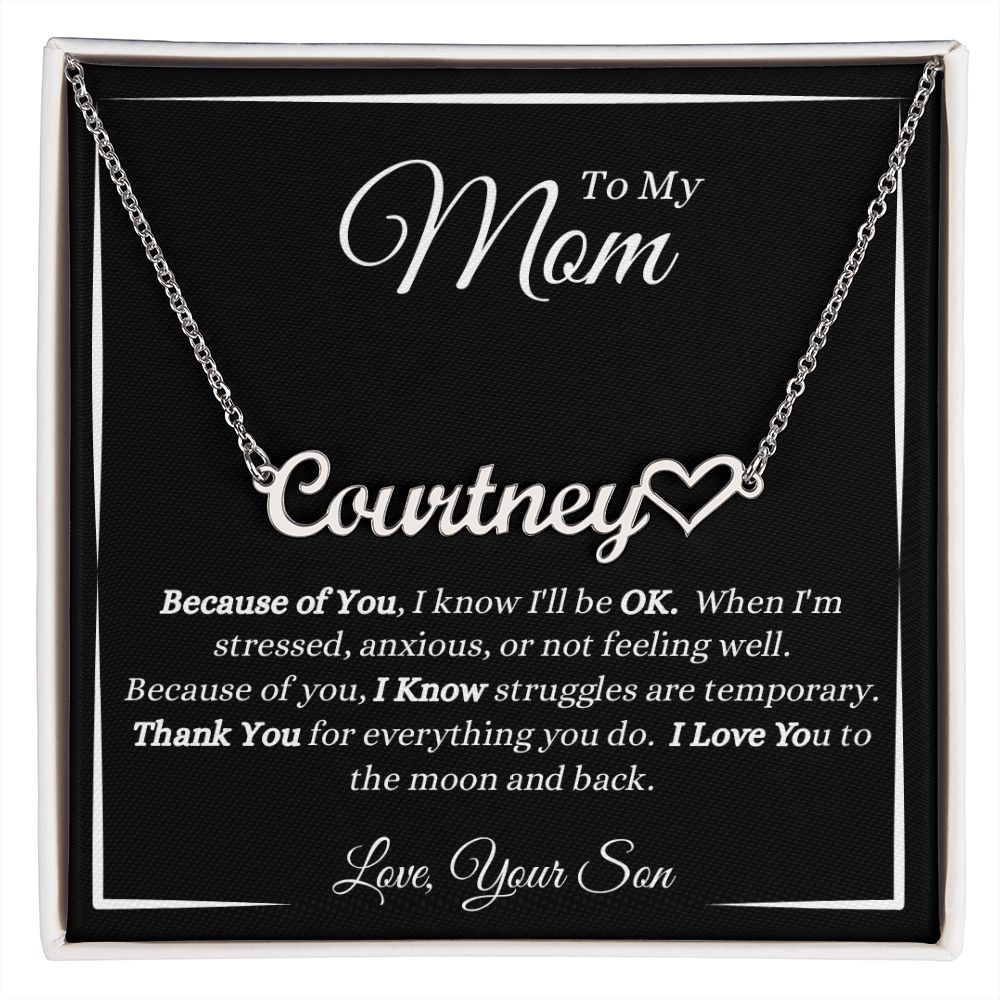 Son - To My Mom - Because Of You - Personalized Heart Name Necklace - Gift for Mom from Son - Custom Name Jewelry - Mother's Day Gift - Birthday Gift - Christmas Gift
