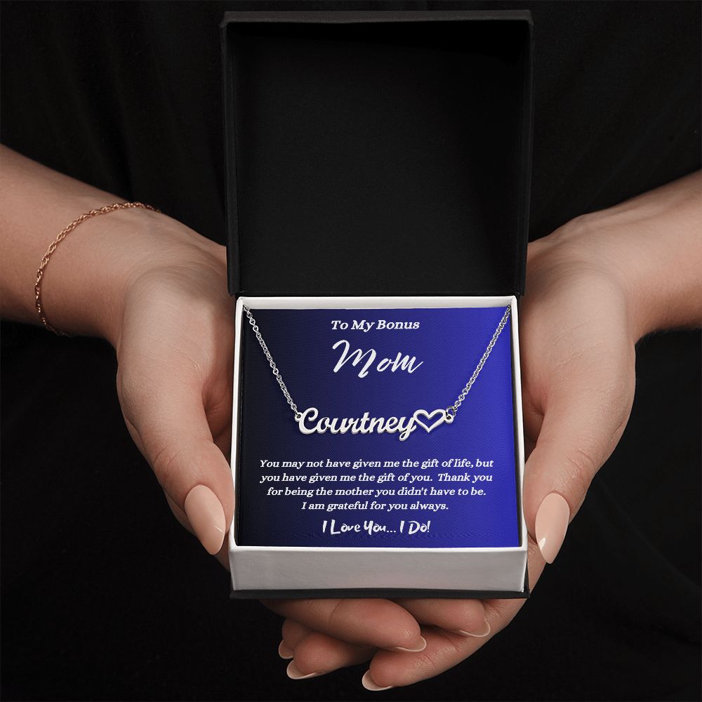 To My Bonus Mom - Given Me The Gift Of You - Personalized Heart Name Necklace - Custom Name Jewelry - Mother's Day Gift - Gift for Step Mom - Birthday Gift - Holiday's Gift - Special Occasion Gift