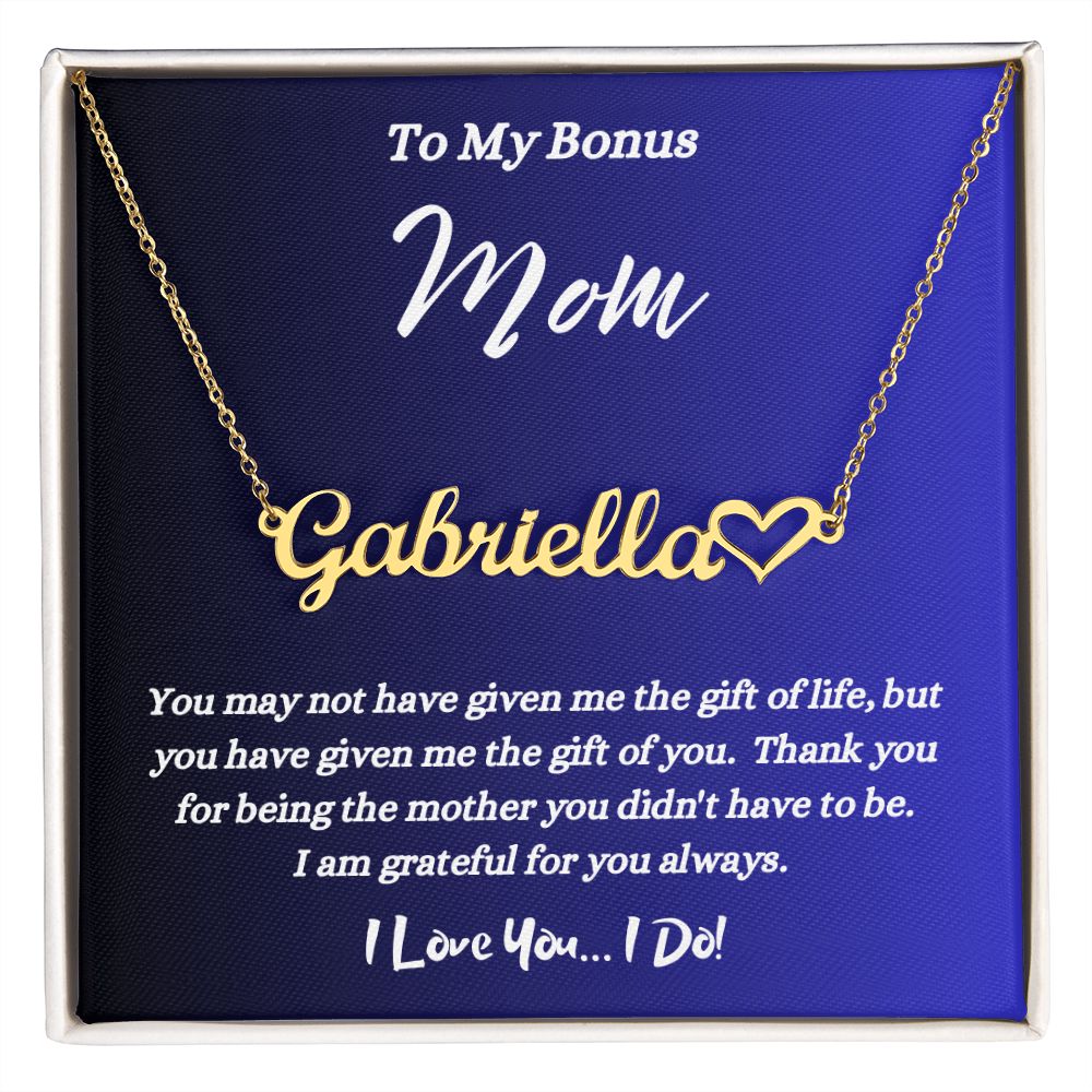 To My Bonus Mom - Given Me The Gift Of You - Personalized Heart Name Necklace - Custom Name Jewelry - Mother's Day Gift - Gift for Step Mom - Birthday Gift - Holiday's Gift - Special Occasion Gift