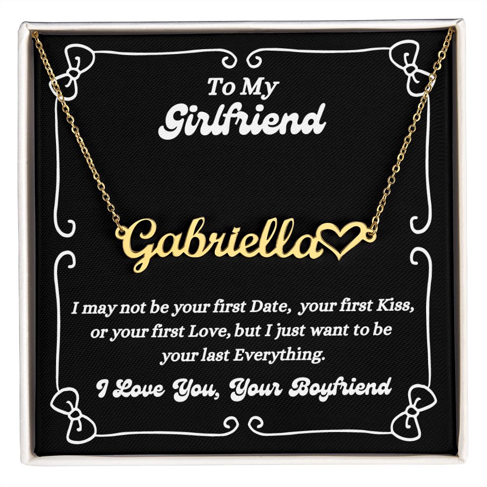 Boyfriend - To My Girlfriend - Your Last Everything - Personalized  Heart Name Necklace - Gift for Girlfriend - Birthday Gift - Custom Name Jewelry - Graduation Gift - Christmas Gift