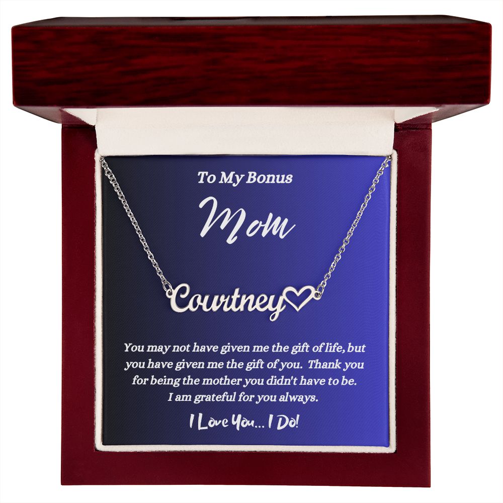 To My Bonus Mom - Given Me The Gift Of You - Personalized Heart Name Necklace - Custom Name Jewelry - Mother's Day Gift - Gift for Step Mom - Birthday Gift - Holiday's Gift - Special Occasion Gift