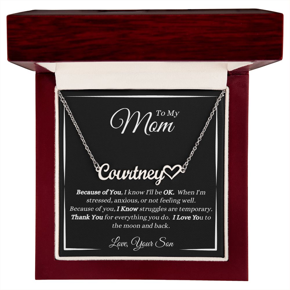 Son - To My Mom - Because Of You - Personalized Heart Name Necklace - Gift for Mom from Son - Custom Name Jewelry - Mother's Day Gift - Birthday Gift - Christmas Gift