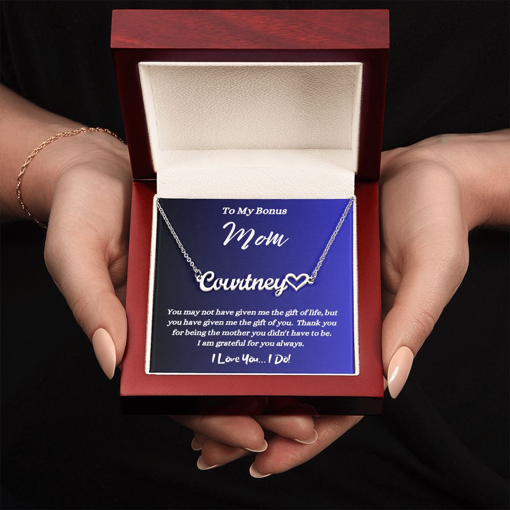 To My Bonus Mom - Given Me The Gift Of You - Personalized Heart Name Necklace - Custom Name Jewelry - Mother's Day Gift - Gift for Step Mom - Birthday Gift - Holiday's Gift - Special Occasion Gift