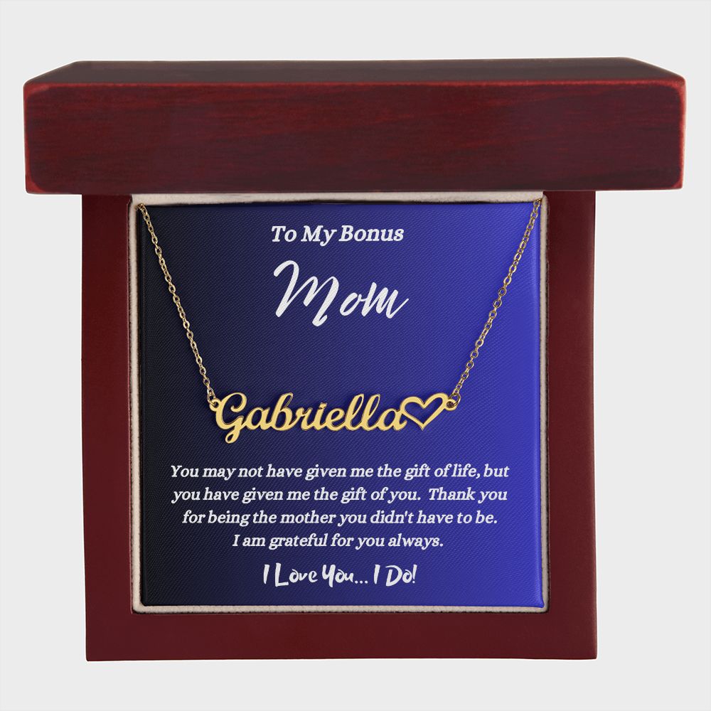To My Bonus Mom - Given Me The Gift Of You - Personalized Heart Name Necklace - Custom Name Jewelry - Mother's Day Gift - Gift for Step Mom - Birthday Gift - Holiday's Gift - Special Occasion Gift