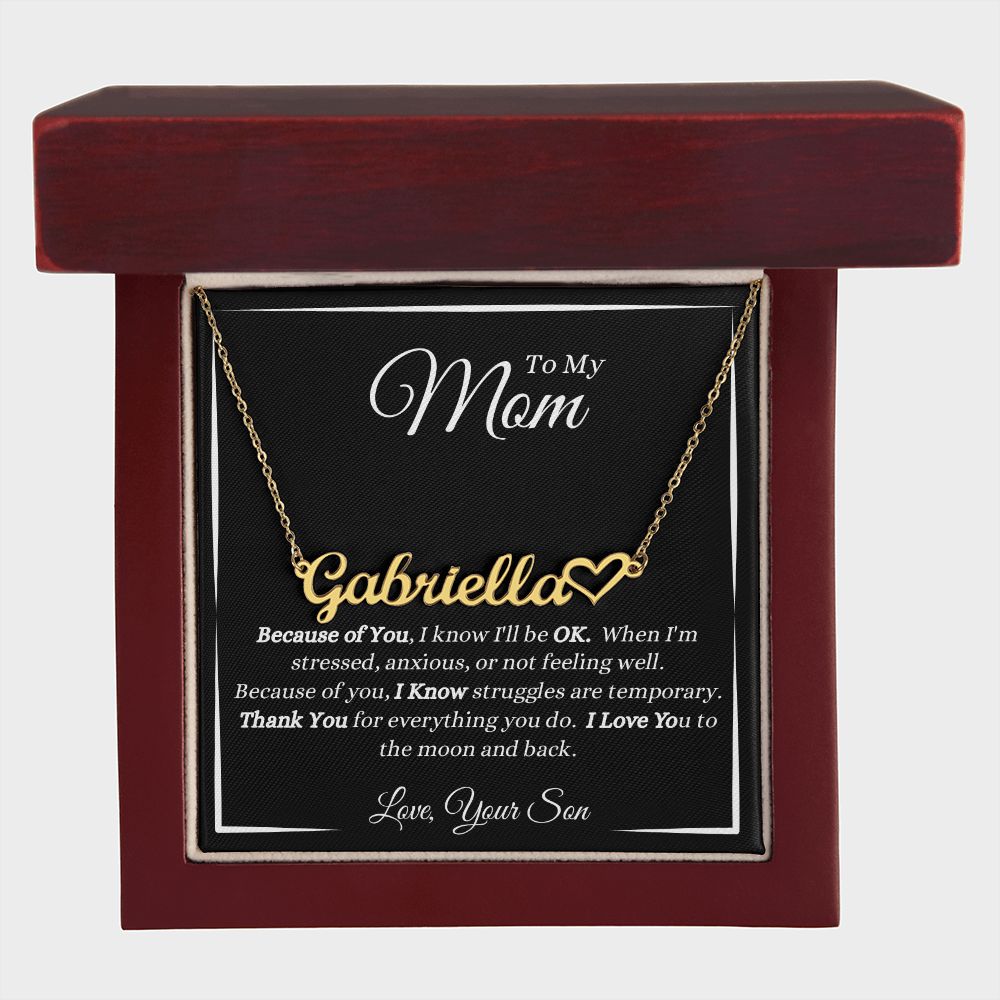 Son - To My Mom - Because Of You - Personalized Heart Name Necklace - Gift for Mom from Son - Custom Name Jewelry - Mother's Day Gift - Birthday Gift - Christmas Gift