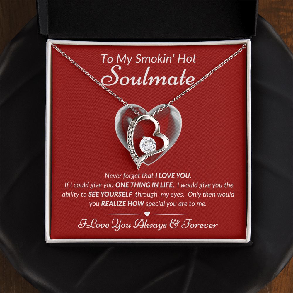 To My Smokin' Hot Soulmate - Never Forget - Forever Love Necklace