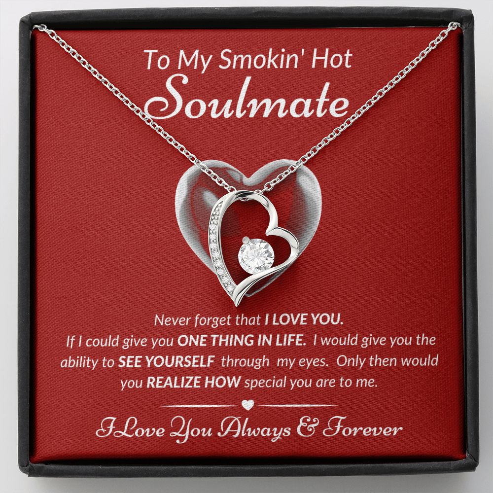 To My Smokin' Hot Soulmate - Never Forget - Forever Love Necklace