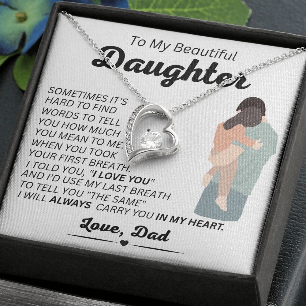 Dad - To My Beautiful Daughter - Always In My Heart - Forever Love Necklace - Daughter Gift - Birthday Gift - Christmas Gift