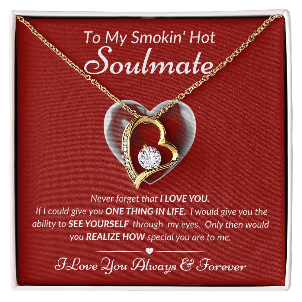 To My Smokin' Hot Soulmate - Never Forget - Forever Love Necklace