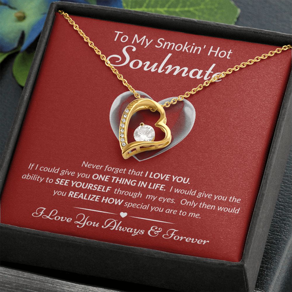 To My Smokin' Hot Soulmate - Never Forget - Forever Love Necklace